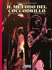 Il metodo del coccodrillo. Ediz. variant - Maurizio de Giovanni - Libro -  Sergio Bonelli Editore 