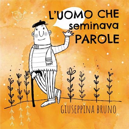 L'uomo che seminava parole. Ediz. ad alta leggibilità - Giuseppina Bruno - copertina