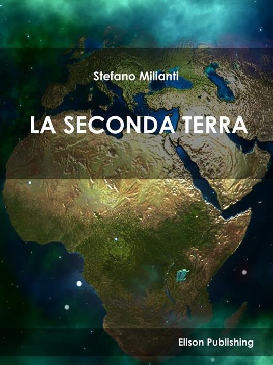 La seconda Terra - Stefano Milianti - ebook