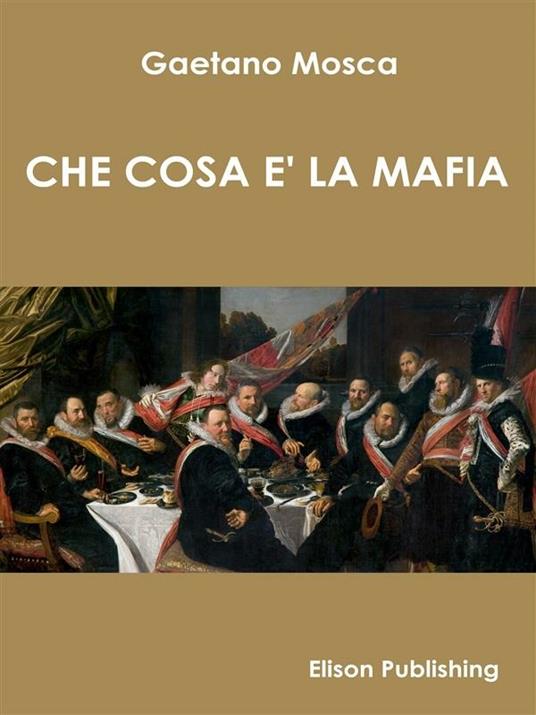 Che cosa è la mafia - Gaetano Mosca - ebook