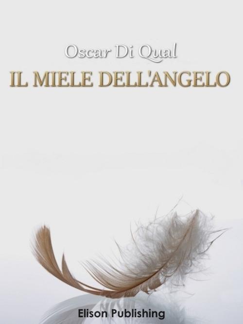 Il miele dell'angelo - Oscar Di Qual - ebook