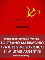 Lo strano matrimonio fra il regime sovietico e i militari argentini