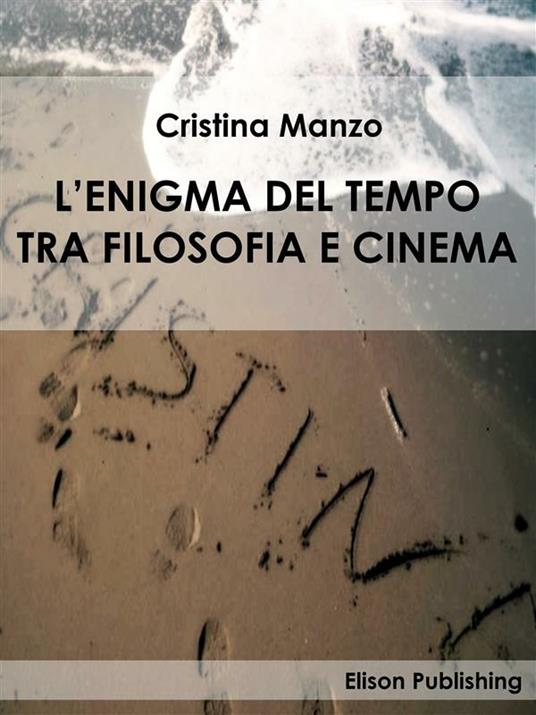 L' enigma del tempo tra filosofia e cinema - Cristina Manzo - ebook