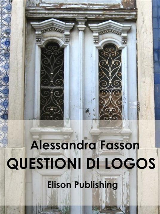 Questioni di logos - Alessandra Fasson - ebook
