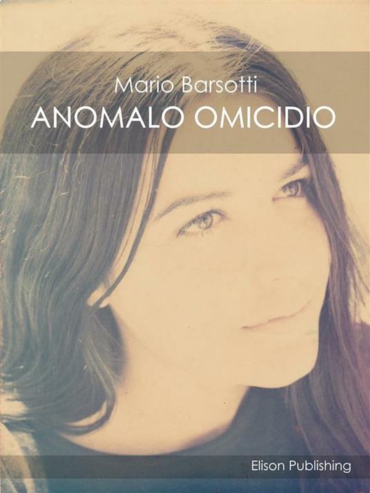 Anomalo omicidio - Mario Barsotti - ebook