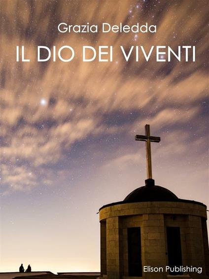 Il Dio dei viventi - Grazia Deledda - ebook