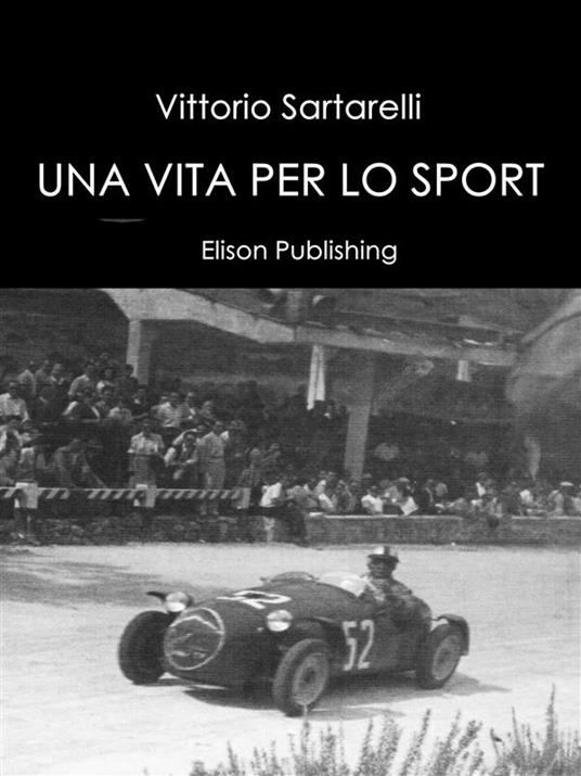 Una vita per lo sport - Vittorio Sartarelli - ebook