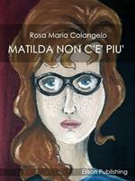 Matilda non c'è più