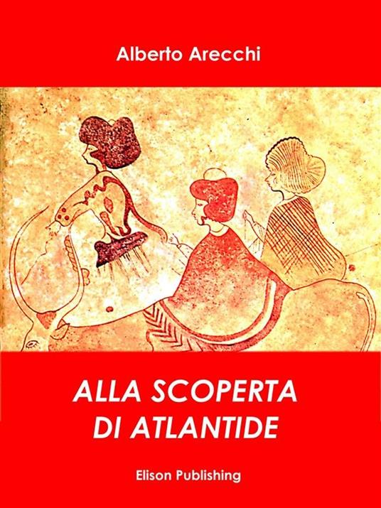 Alla scoperta di Atlantide - Alberto Arecchi - ebook