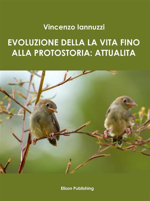Evoluzione della vita fino alla protostoria: attualità - Vincenzo Iannuzzi - ebook