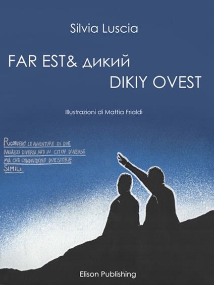 Far Est & Dikiy Ovest - Silvia Luscia,Mattia Frialdi - ebook