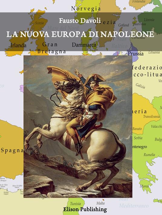 La nuova Europa di Napoleone - Fausto Davoli - ebook