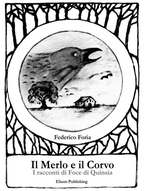 Il merlo e il Corvo. I racconti di Foce di Quinsia - Federico Foria - ebook
