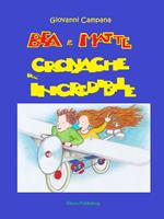 Bea e Matte. Cronache dell'incredibile