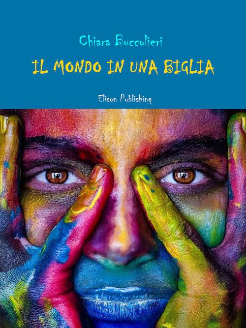 Il mondo in una biglia - Chiara Buccolieri - ebook
