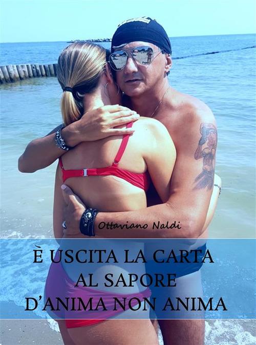 È uscita la carta al sapore d'anima non anima - Ottaviano Naldi - ebook