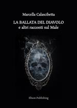 La ballata del diavolo e altri racconti sul male