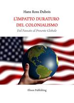 L' impatto duraturo del colonialismo. Dal passato al presente globale