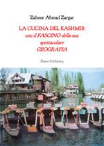 La cucina del Kashmir con il fascino della sua spettacolare geografia