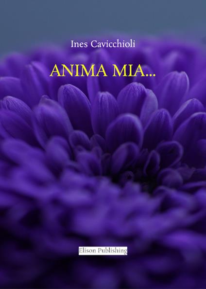 Anima mia... - Ines Cavicchioli - ebook