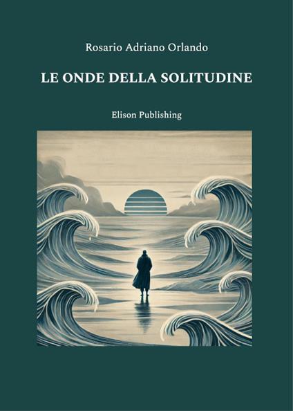 Le onde della solitudine - Rosario Adriano Orlando - ebook