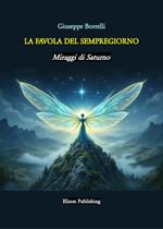 La favola del Sempregiorno. Miraggi di Saturno