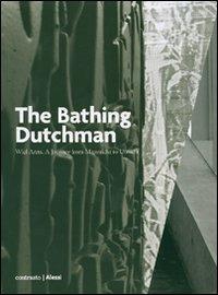 The bathing dutchman. Wiel Arets. A journey from Maastricht to Utrecht - Wiel Arets - copertina