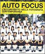 Auto Focus. L'autoritratto nella fotografia contemporanea