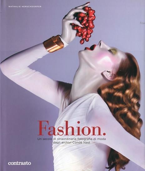 Fashion. Un secolo di straordinarie fotografie di moda dagli archivi Condé Nast - Nathalie Herschdorfer - 2