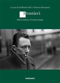 Stranieri. Albert Camus e il nostro tempo - Goffredo Fofi,Vittorio Giacopini - ebook