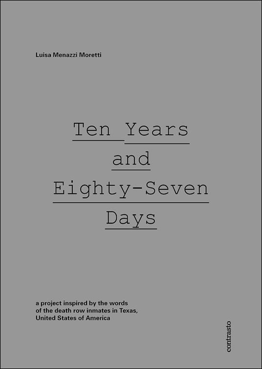 Ten years and eighty-Seven days - Luisa Menazzi Moretti - copertina