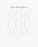 Semi Couture. Ediz. italiana e inglese