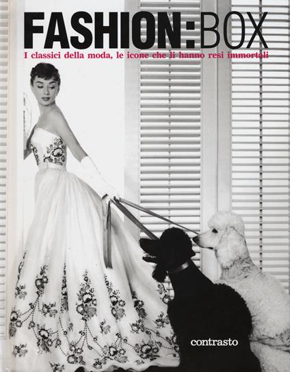 Fashion:box. I classici della moda, le icone che li hanno resi immortali - copertina