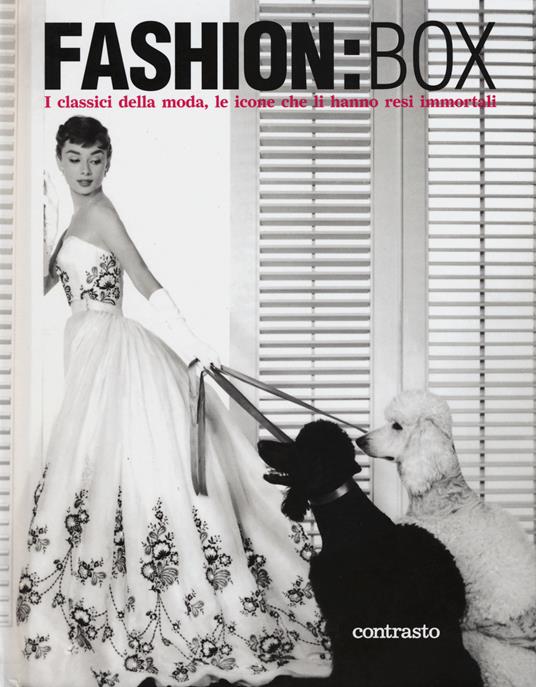 Fashion:box. I classici della moda, le icone che li hanno resi immortali - copertina