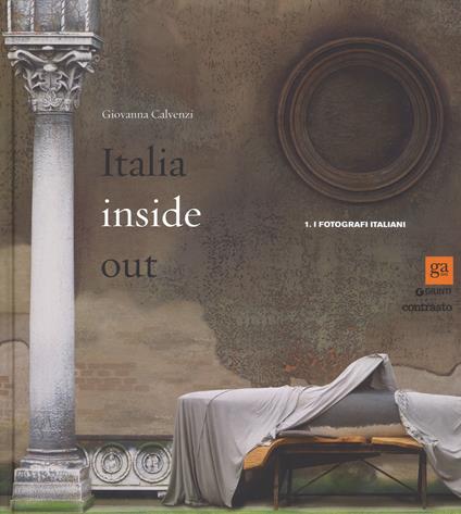 Italia inside out. Catalogo della mostra (Milano, 21 marzo-21 giugno 2015). Ediz. illustrata. Vol. 1: fotografi italiani, I. - copertina