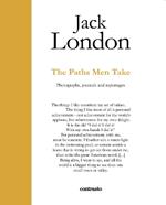 Jack London. The paths men take. Photographs, journals and reportages