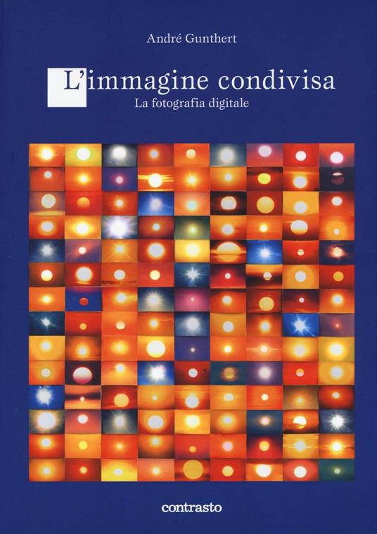 L' immagine condivisa. La fotografia digitale - André Gunthert - copertina