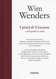 Libro I pixel di Cézanne e altri sguardi su artisti Wim Wenders