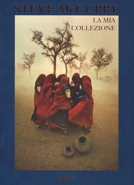 La mia collezione. Ediz. a colori - Steve McCurry - copertina