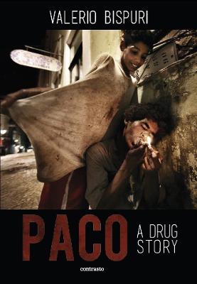 Paco. A drug story. Ediz. inglese e spagnola - Valerio Bispuri - copertina