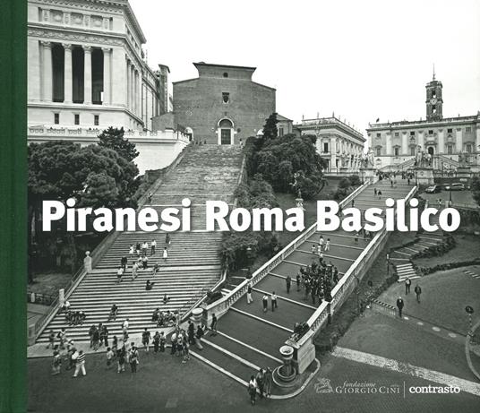 Piranesi Roma Basilico. Ediz. illustrata - Gabriele Basilico,Giovanni Battista Piranesi - copertina