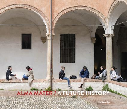 Alma Mater. A future history. Ediz. a colori - Lorenzo Maccotta,Mattia Zoppellaro - copertina