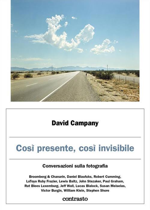 Così presente, così invisibile. Conversazioni sulla fotografia - David Campany,Teresa Albanese,Angela Ricci - ebook