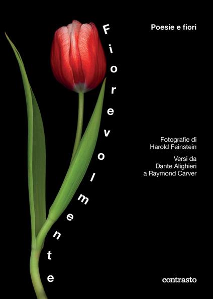 Fiorevolmente. Poesie e fiori. Versi da Dante Alighieri a Raymond Carver. Ediz. illustrata - Harold Feinstein - copertina