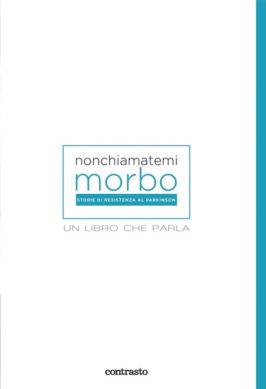 Non chiamatemi morbo. Un libro che parla. Ediz. illustrata - Roberto Caselli - copertina