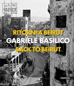 Ritorni a Beirut-Back to Beirut. Ediz. illustrata