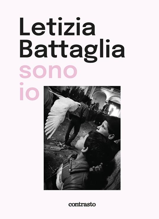 Letizia Battaglia sono io. Ediz. illustrata - Letizia Battaglia - copertina