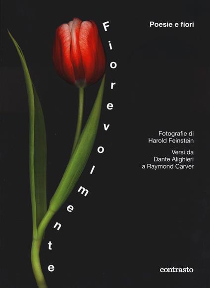 Fiorevolmente. Poesie e fiori. Versi da Dante Alighieri a Raymond Carver. Ediz. a colori - Harold Feinstein - copertina