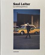 Saul Leiter. La retrospettiva. Ediz. a colori