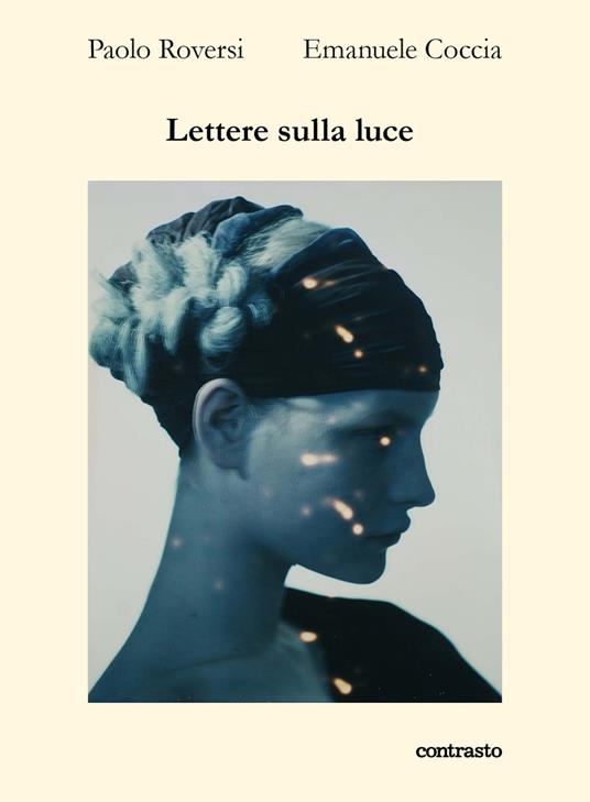 Lettere sulla luce. Ediz. a colori - Paolo Roversi,Emanuele Coccia - copertina